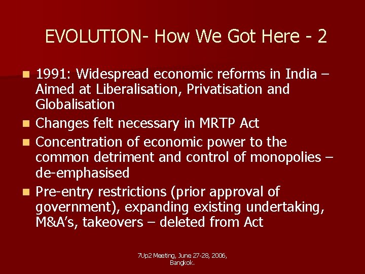 EVOLUTION- How We Got Here - 2 1991: Widespread economic reforms in India –