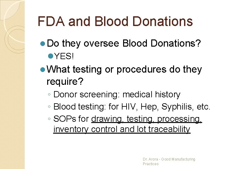 FDA and Blood Donations l Do they oversee Blood Donations? l. YES! l What