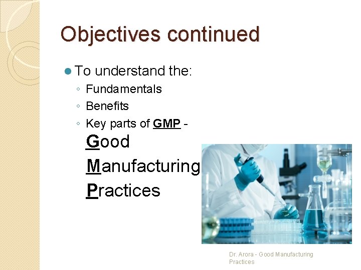 Objectives continued l To understand the: ◦ Fundamentals ◦ Benefits ◦ Key parts of