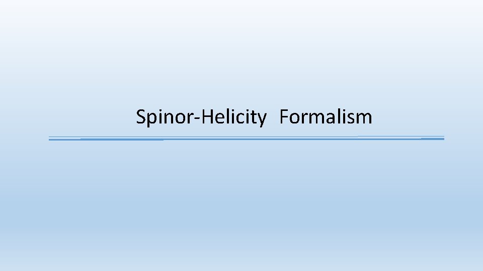 Spinor-Helicity Formalism 