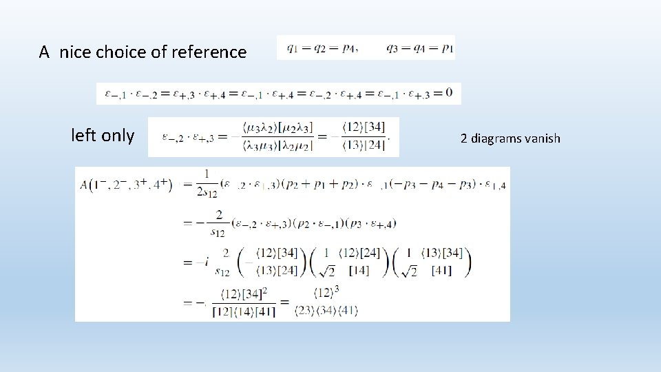 A nice choice of reference left only 2 diagrams vanish 