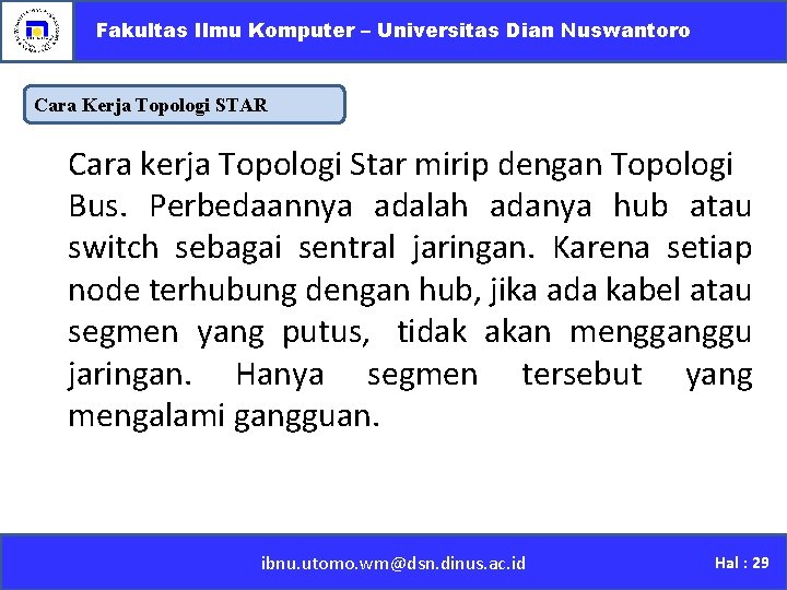Fakultas Ilmu Komputer – Universitas Dian Nuswantoro Cara Kerja Topologi STAR Cara kerja Topologi