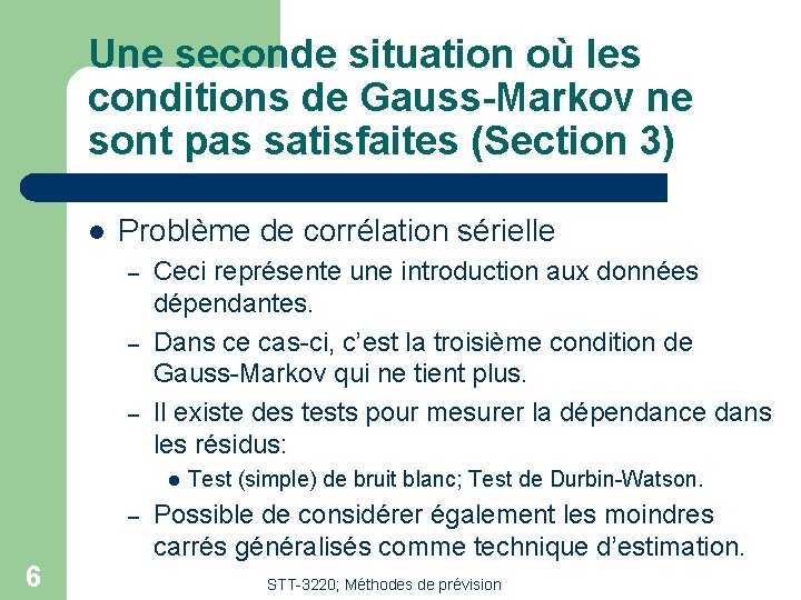 Une seconde situation où les conditions de Gauss-Markov ne sont pas satisfaites (Section 3) Une seconde situation où les conditions de Gauss-Markov ne sont pas satisfaites (Section 3)