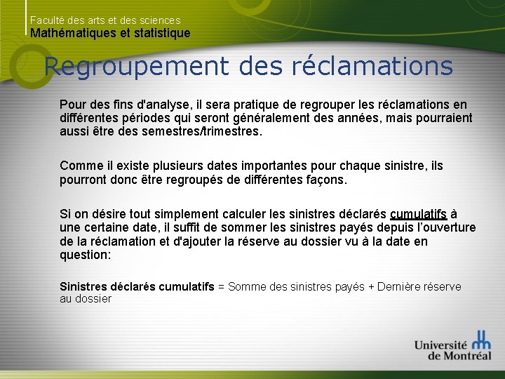 Faculté des arts et des sciences Mathématiques et statistique Regroupement des réclamations Pour des