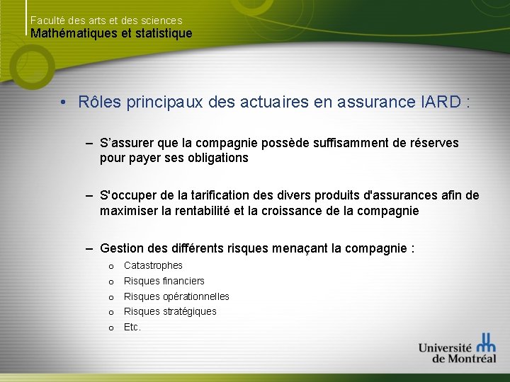 Faculté des arts et des sciences Mathématiques et statistique • Rôles principaux des actuaires