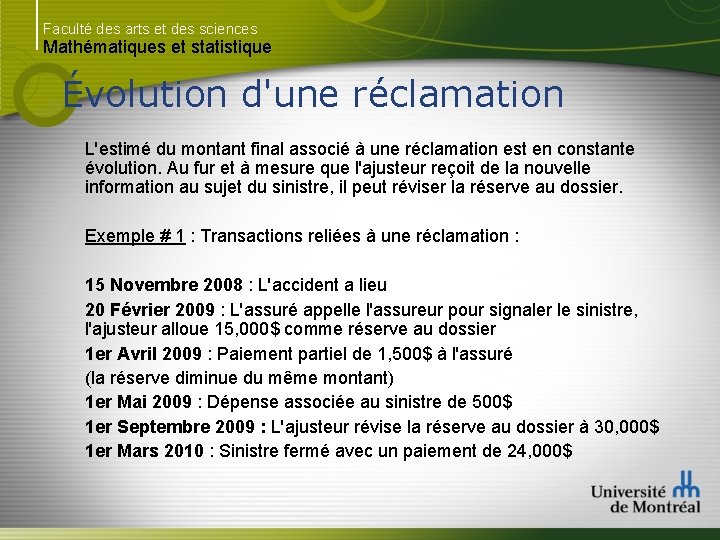 Faculté des arts et des sciences Mathématiques et statistique Évolution d'une réclamation L'estimé du