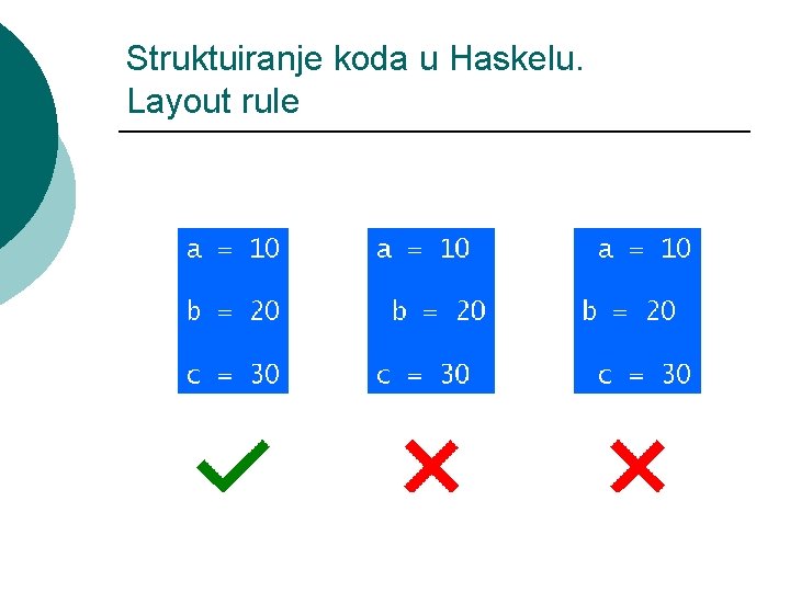 Struktuiranje koda u Haskelu. Layout rule 