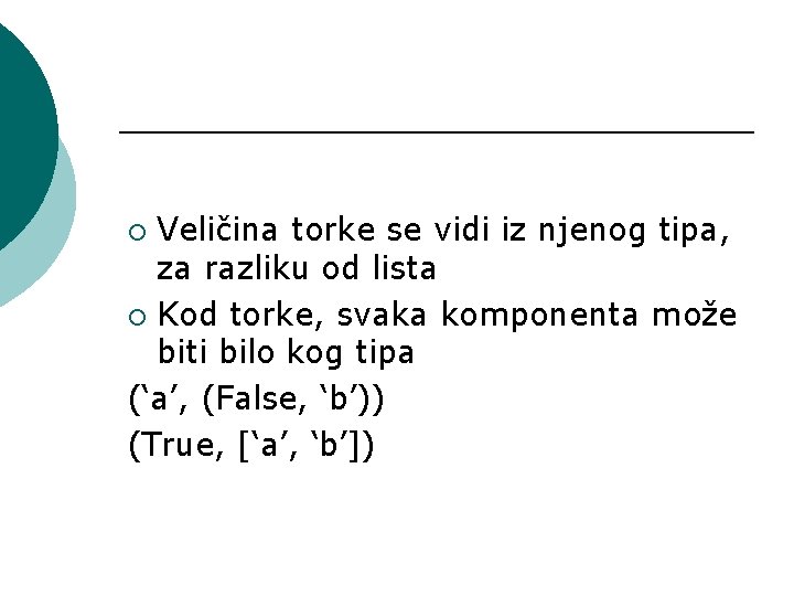 Veličina torke se vidi iz njenog tipa, za razliku od lista ¡ Kod torke,