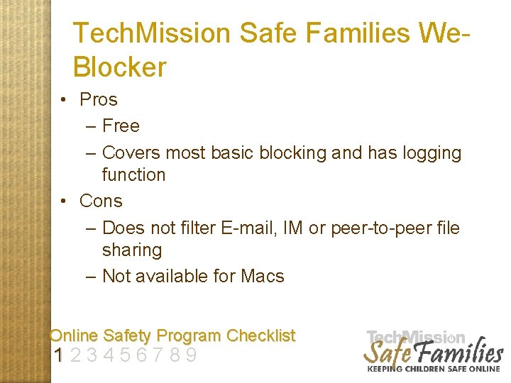 Tech. Mission Safe Families We. Blocker cont’d • Pros – Free – Covers most