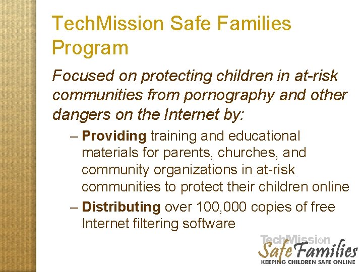Tech. Mission Safe Families Program Focused on protecting children in at-risk communities from pornography