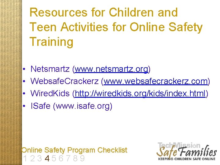 Resources for Children and Teen Activities for Online Safety Training • • Netsmartz (www.