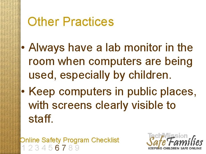 Other Practices • Always have a lab monitor in the room when computers are