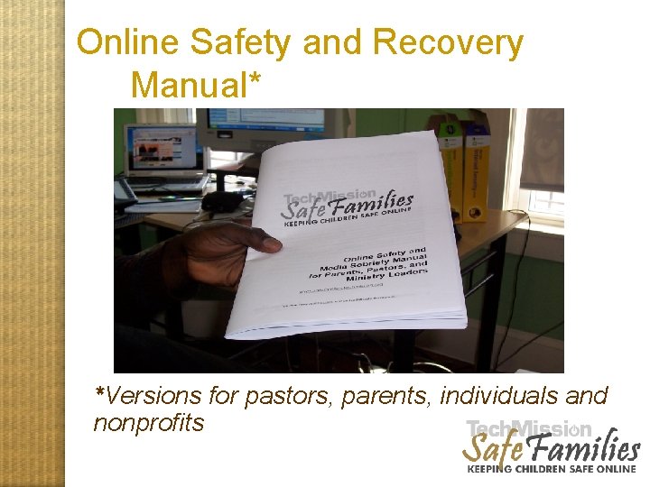 Online Safety and Recovery Manual* *Versions for pastors, parents, individuals and nonprofits 