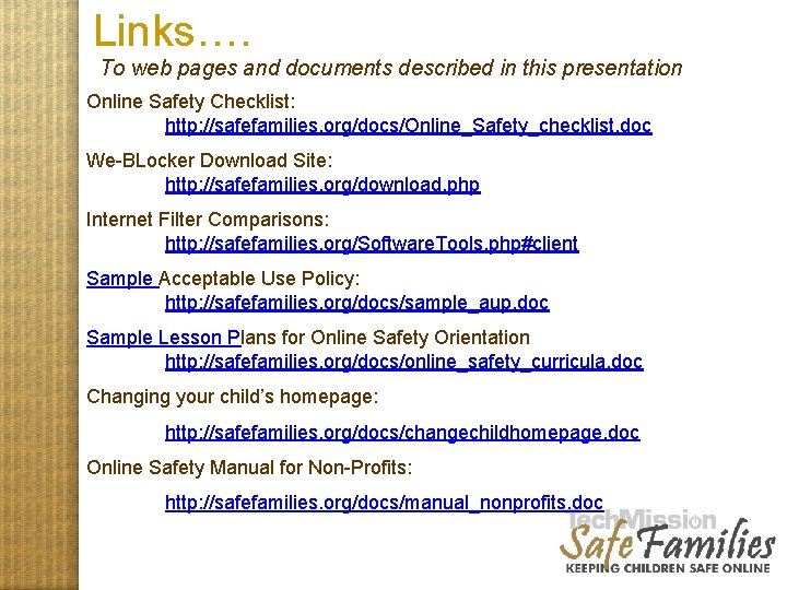 Links…. To web pages and documents described in this presentation Online Safety Checklist: http: