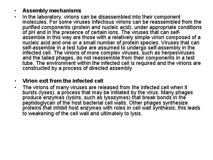  • • Assembly mechanisms In the laboratory, virions can be disassembled into their