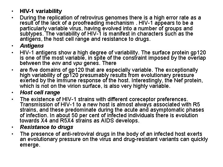  • • • HIV-1 variability During the replication of retrovirus genomes there is