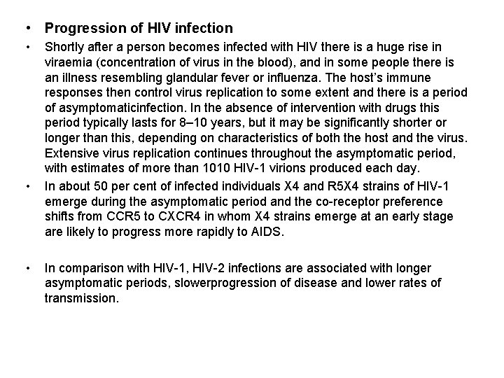  • Progression of HIV infection • • • Shortly after a person becomes