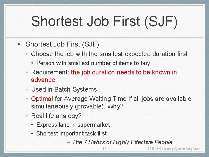 Shortest Job First (SJF) • Choose the job with the smallest expected duration first