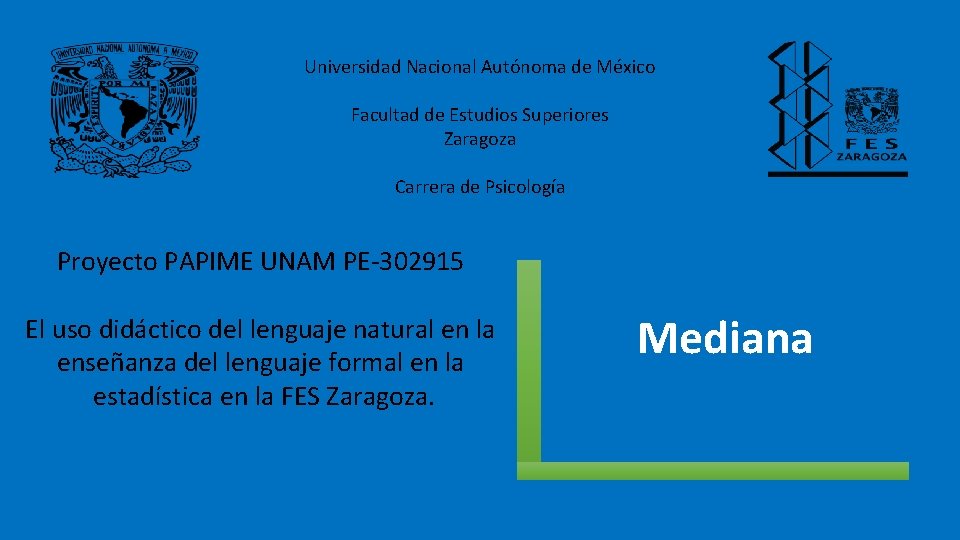 Universidad Nacional Autónoma de México Facultad de Estudios Superiores Zaragoza Carrera de Psicología Proyecto