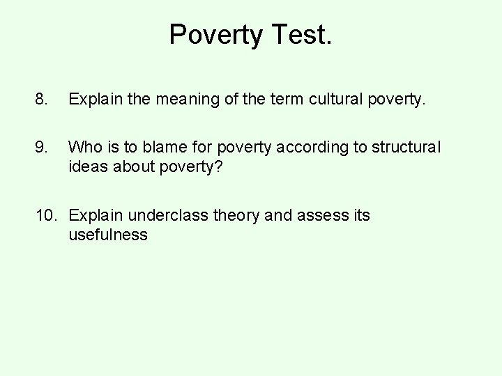 Poverty Test. 8. Explain the meaning of the term cultural poverty. 9. Who is