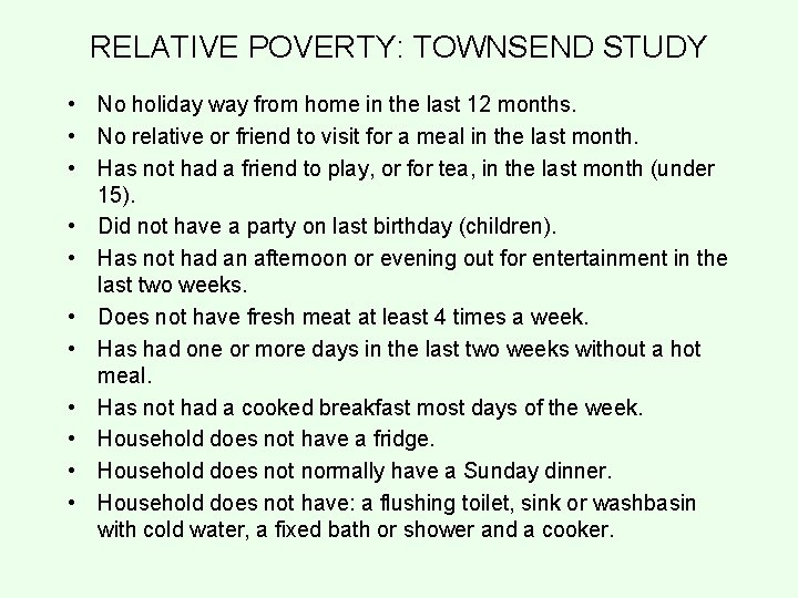 RELATIVE POVERTY: TOWNSEND STUDY • No holiday way from home in the last 12