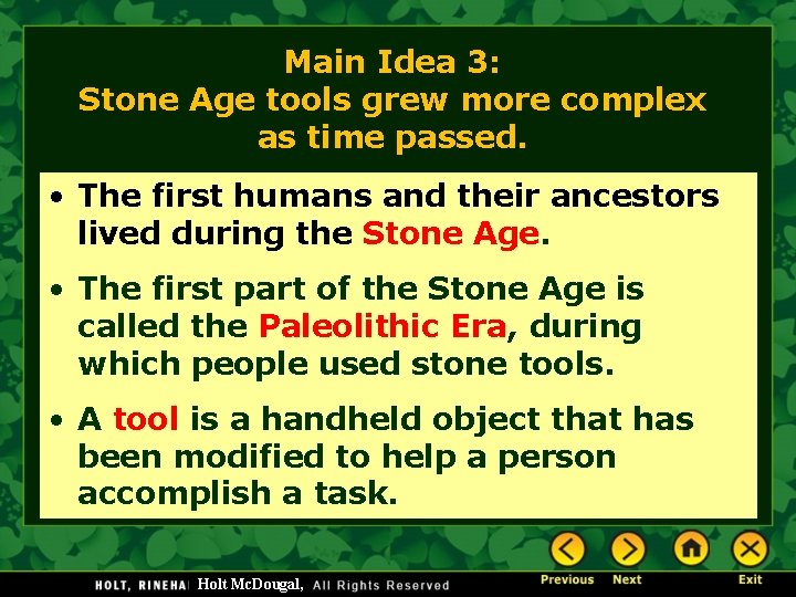 Main Idea 3: Stone Age tools grew more complex as time passed. • The