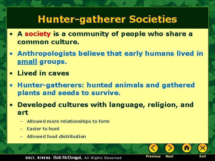 Hunter-gatherer Societies • A society is a community of people who share a common