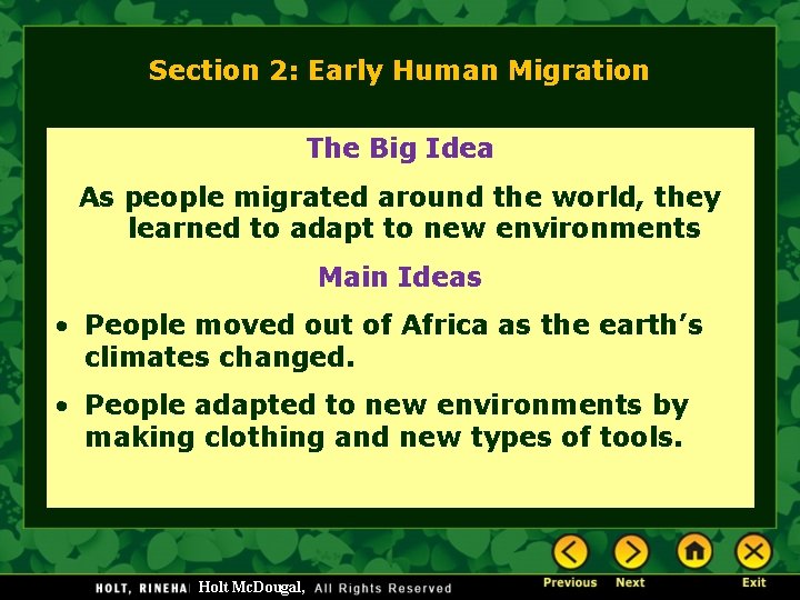 Section 2: Early Human Migration The Big Idea As people migrated around the world,