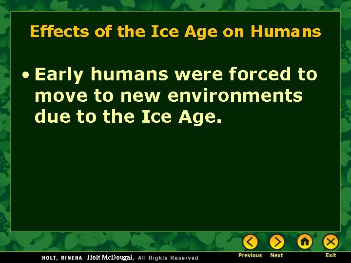 Effects of the Ice Age on Humans • Early humans were forced to move