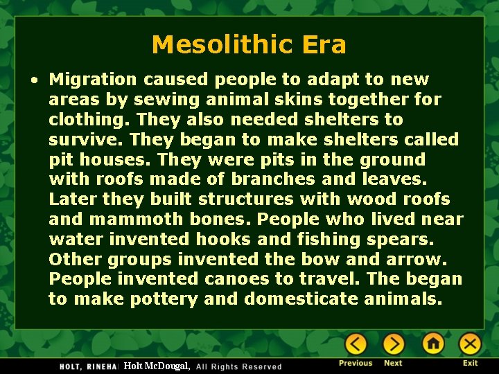Mesolithic Era • Migration caused people to adapt to new areas by sewing animal
