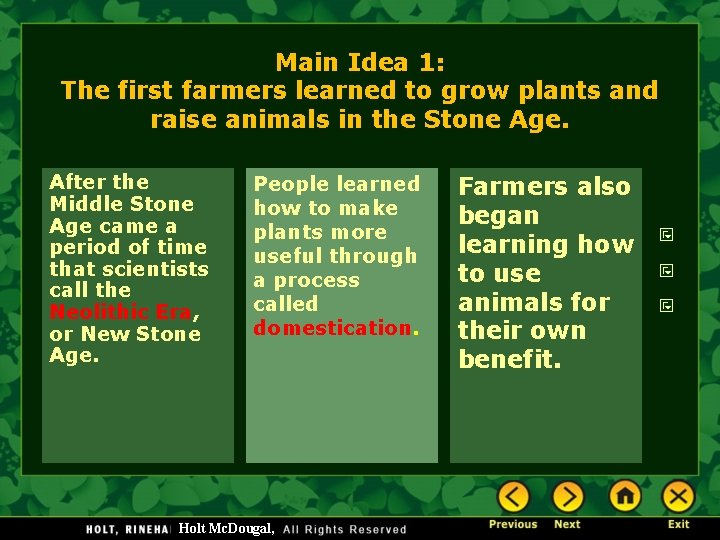 Main Idea 1: The first farmers learned to grow plants and raise animals in