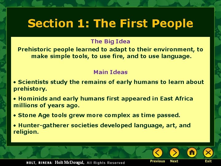 Section 1: The First People The Big Idea Prehistoric people learned to adapt to