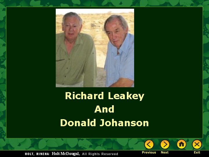Richard Leakey And Donald Johanson Holt Mc. Dougal, 