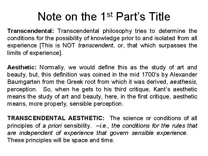 Note on the 1 st Part’s Title Transcendental: Transcendental philosophy tries to determine the