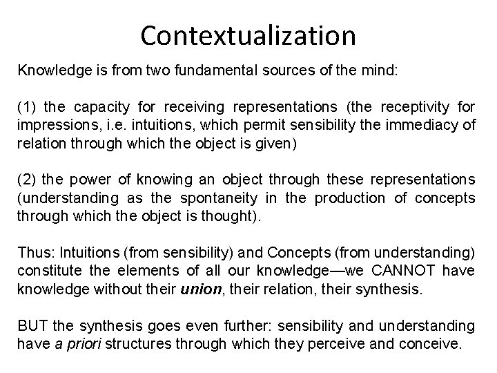 Contextualization Knowledge is from two fundamental sources of the mind: (1) the capacity for