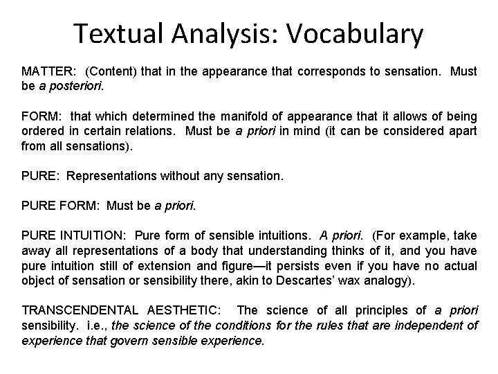 Textual Analysis: Vocabulary MATTER: (Content) that in the appearance that corresponds to sensation. Must