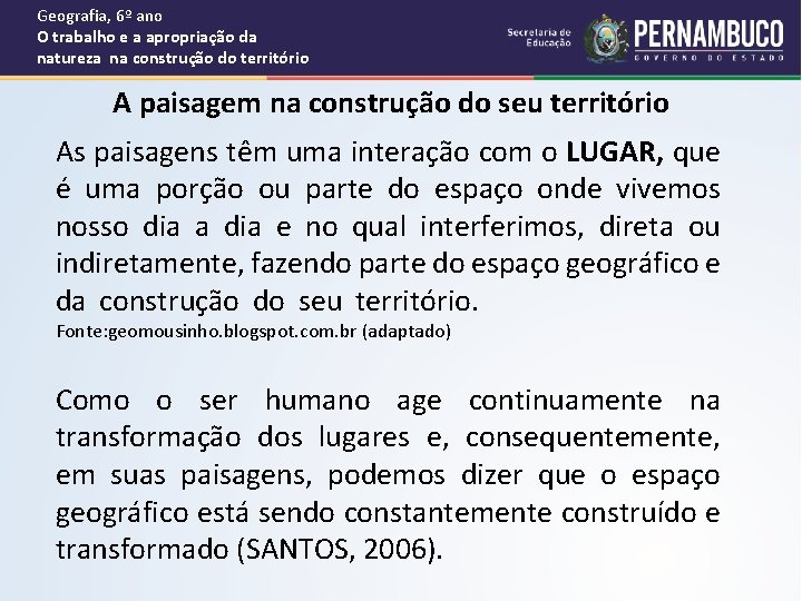 Geografia, 6º ano O trabalho e a apropriação da natureza na construção do território