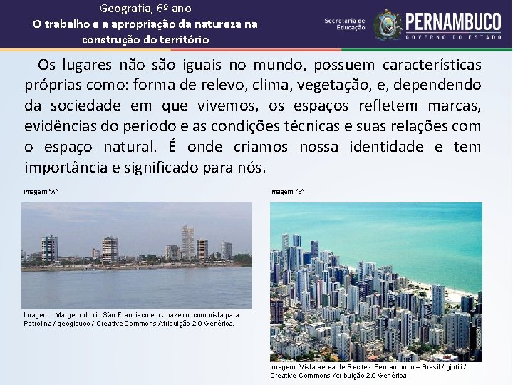 Geografia, 6º ano O trabalho e a apropriação da natureza na construção do território