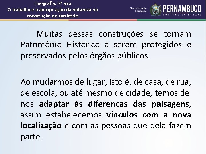 Geografia, 6º ano O trabalho e a apropriação da natureza na construção do território