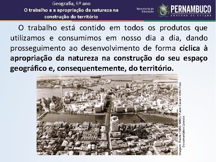 Geografia, 6º ano O trabalho e a apropriação da natureza na construção do território
