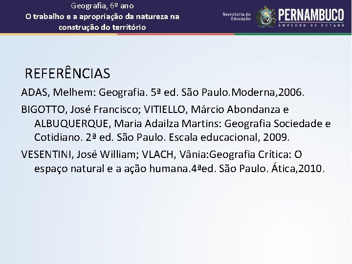 Geografia, 6º ano O trabalho e a apropriação da natureza na construção do território