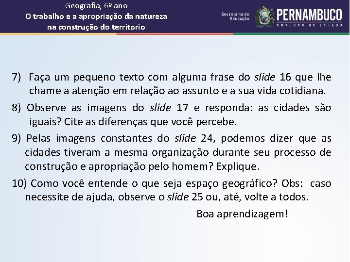 Geografia, 6º ano O trabalho e a apropriação da natureza na construção do território