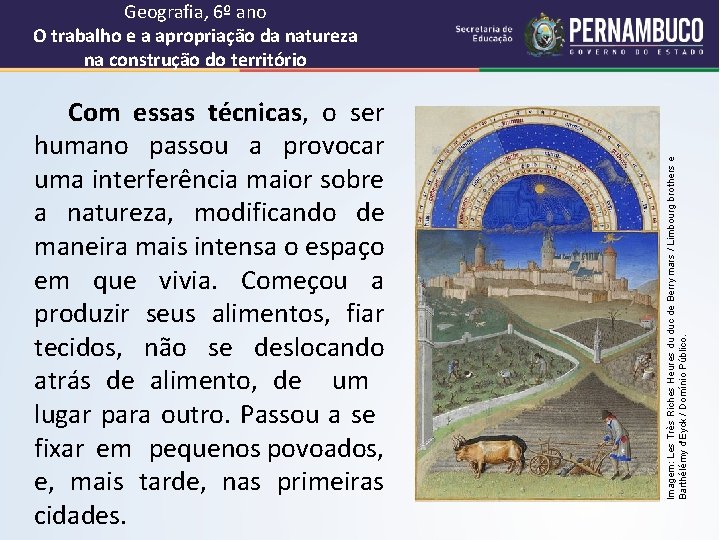 Geografia, 6º ano O trabalho e a apropriação da natureza na construção do território