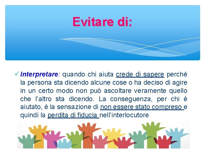 Evitare di: Interpretare: quando chi aiuta crede di sapere perché la persona sta dicendo