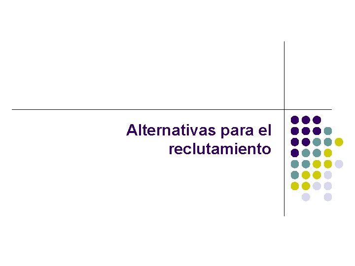 Alternativas para el reclutamiento 