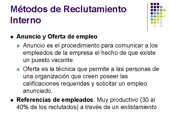 Métodos de Reclutamiento Interno l l Anuncio y Oferta de empleo l Anuncio es