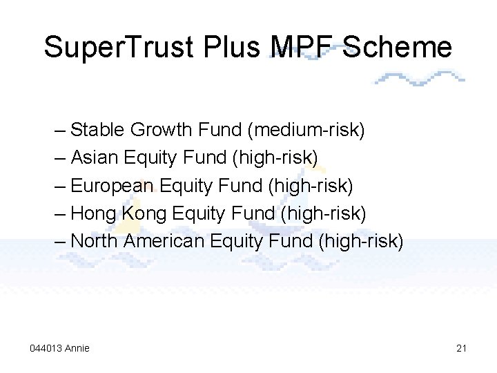 Super. Trust Plus MPF Scheme – Stable Growth Fund (medium-risk) – Asian Equity Fund
