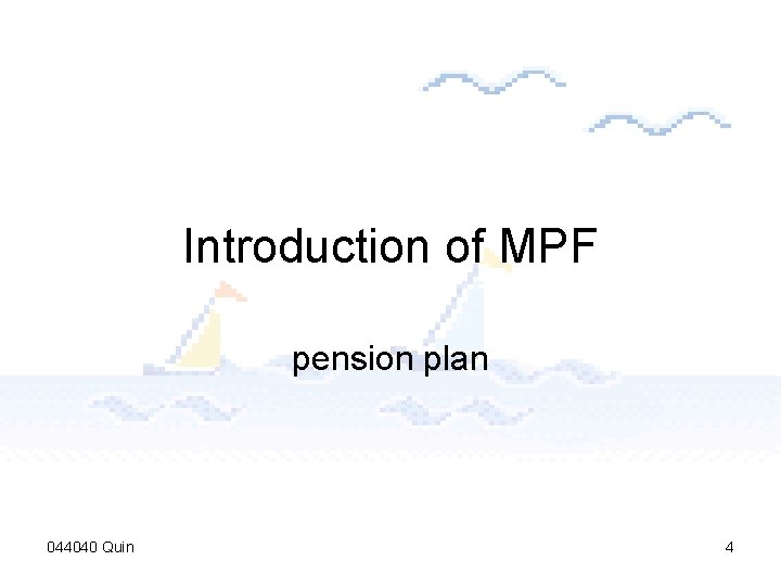 Introduction of MPF pension plan 044040 Quin 4 