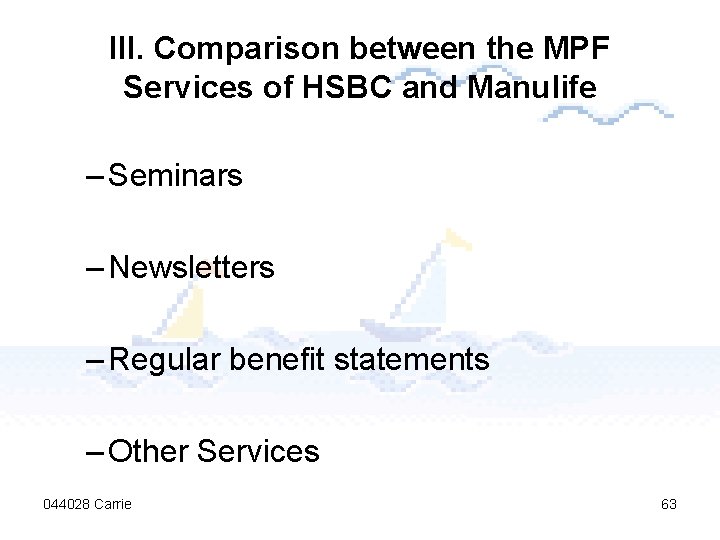 III. Comparison between the MPF Services of HSBC and Manulife – Seminars – Newsletters