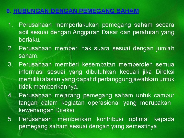 9. HUBUNGAN DENGAN PEMEGANG SAHAM 1. Perusahaan memperlakukan pemegang saham secara adil sesuai dengan